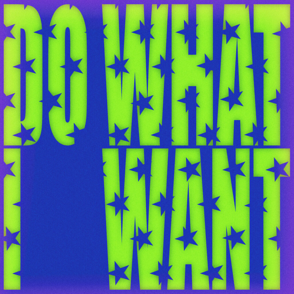 DO WHAT I WANT ARTWORK